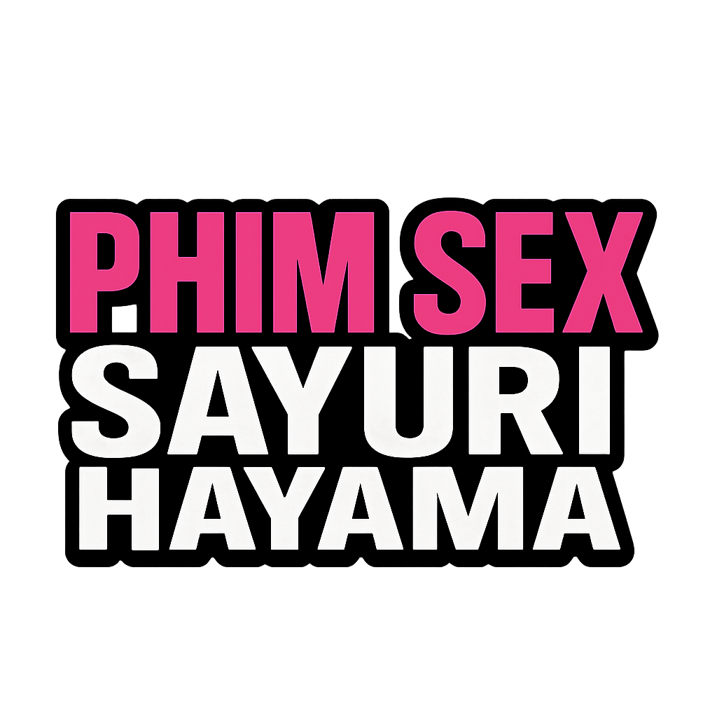 phim sex sayuri hayama